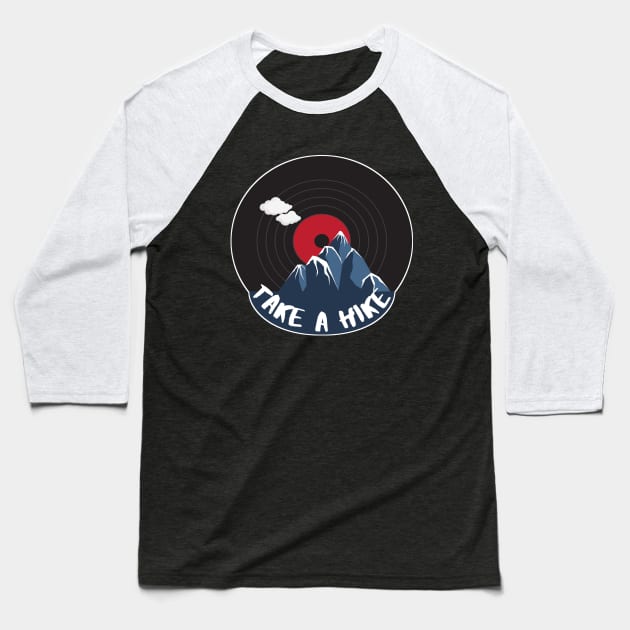 Take a Hike Baseball T-Shirt by Dreanpitch